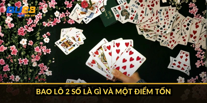 Bao lô 2 số là gì và một điểm tốn bao nhiêu?