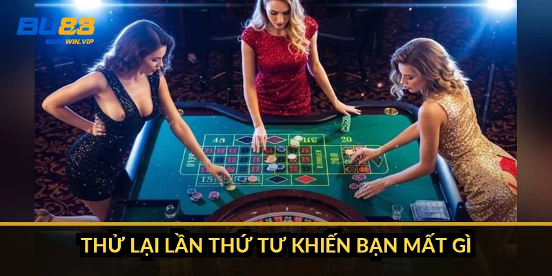 Thử lại lần thứ tư khiến bạn mất gì