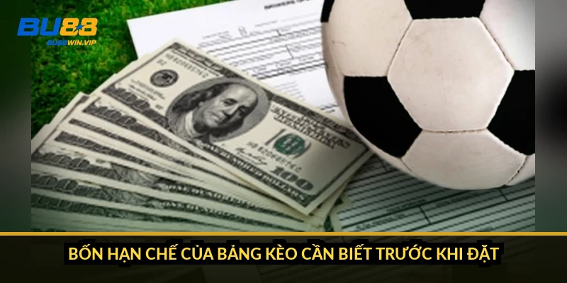 Bốn hạn chế của bảng kèo cần biết trước khi đặt